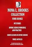 NONA L. BROOKS COLLECTION -- FOUR BOOKS: MYSTERIES; DIVINE SCIENCE PRINCIPLE AND PRACTICE; SHORT LESSONS IN DIVINE SCIENCE; THREE ARTICLES (The Christian Collection)