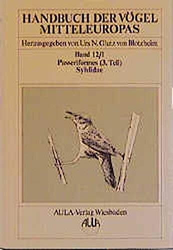 handbuch-der-v-ouml-gel-mitteleuropas-band-12-i-passeriformes-3-teil-sylviidae