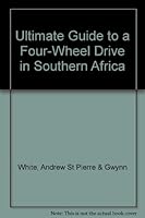 Ultimate Guide to a Four-Wheel Drive in Southern Africa 1874959250 Book Cover