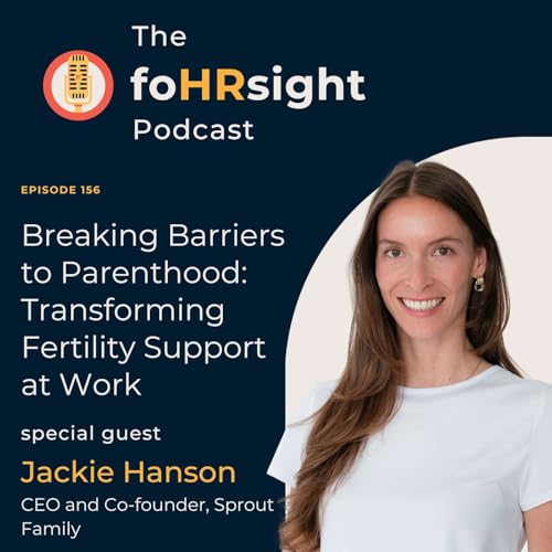 Breaking Barriers to Parenthood: How Jackie Hanson and Sprout Family Are Transforming Fertility Support at Work