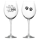 Its Not Drinking Alone If The Dog is Home Funny Wine Glass