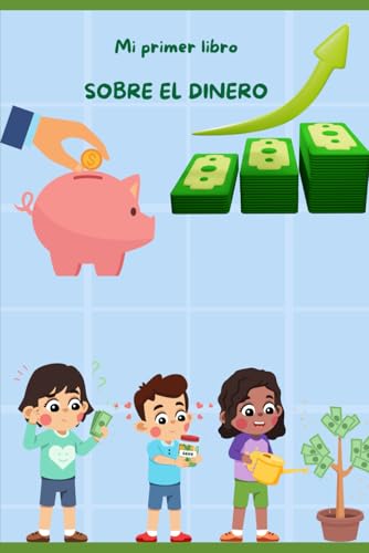 Mi primer libro sobre el dinero: Educación Financiera para Niños