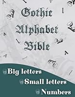Gothic Alphabet Bible Big Letters Small Letters Numbers: Old English Black Letter Vintage 16 Complete Differents Fonts | (Lettering, Calligraphy, ... ENGLISH CALLIGRAPHY HANDLETTERING) B0BJH5VGWB Book Cover