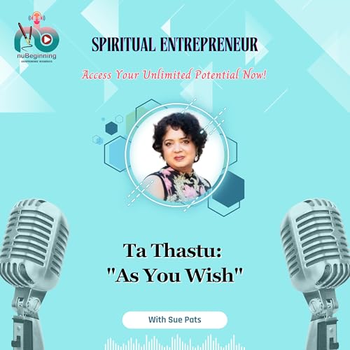 Ta Thastu: "As You Wish" - The Power and Wisdom of Your Words