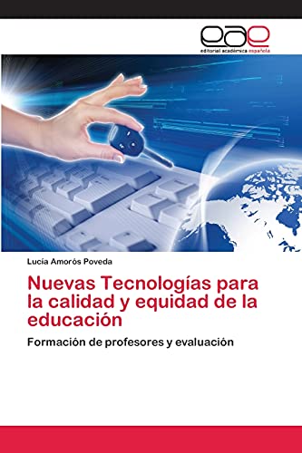 Nuevas Tecnologías para la calidad y equidad de la educación: Formación de profesores y evaluación