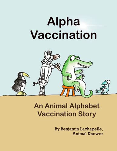 Alpha Vaccination: An Animal Alphabet Vaccination Story