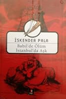 Babil'de Ölüm İstanbul'da Aşk 605514719X Book Cover