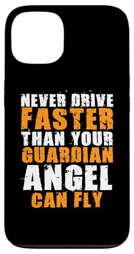 Never Drive Faster Than Your Guardian Angel Can Fly �����Ԑ����m �X�}�z�P�[�X iPhone 13 �p