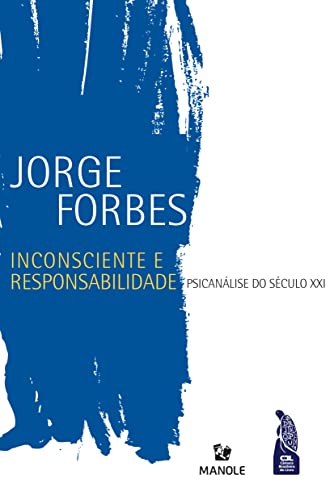 Inconsciente e responsabilidade: Psicanálise do século XXI