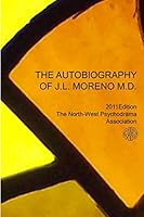 The Autobiography of J.L. Moreno 1447824857 Book Cover