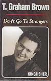 T. GRAHAM BROWN: Don't Go to Strangers Cassette Tape