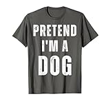 Photo Gallery pretend i m a dog costume di halloween divertente maglietta Photo Gallery pretend i m a dog costume di halloween divertente maglietta