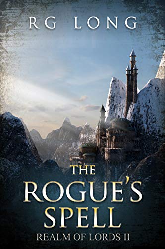 The Rogue's Spell (Realm of Lords Book 2) by [RG Long]