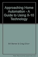 Approaching Home Automation: A Guide to Using X-10 Technology 1881911004 Book Cover