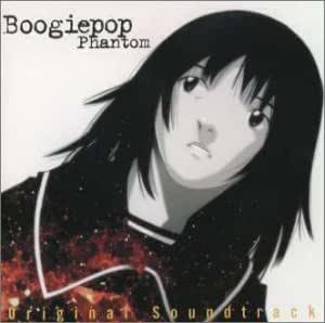 ブギーポップは笑わない ～Boogiepop Phantom ― オリジナル・サウンドトラック