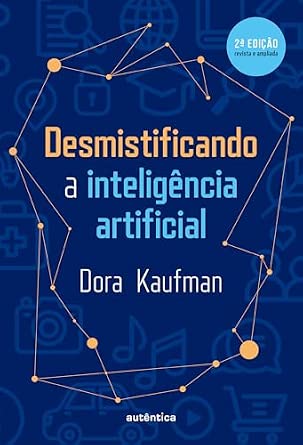 Capa do livro Desmistificando a inteligência artificial: 2ª Edição revisada e ampliada