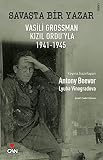 Savasta Bir Yazar; Vasili Grossman Kizil Orduyla 1941-1945
