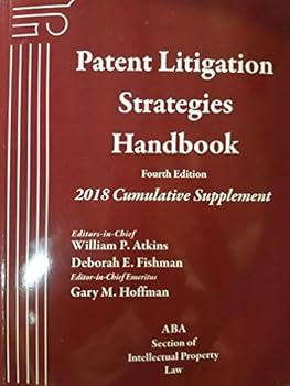 Paperback Patent Litigation Strategies Handbook, Fourth Edition, 2018 Cumulative Supplement Book