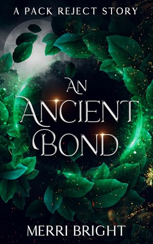 An Ancient Bond: A Pack Reject Story (The Splintered Bond)
