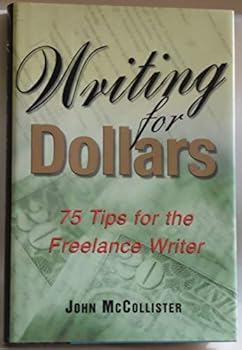 Hardcover Writing for dollars: 75 tips for the freelance writer Book