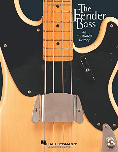 The Fender Bass: An Illustrated History [Lingua inglese]
