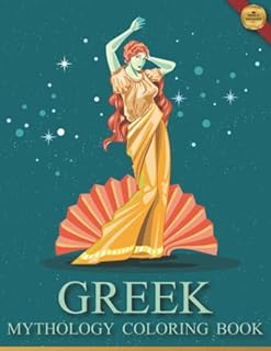 Greek Mythology Coloring Book: Ancient Greece and Roman Fantasy Coloring Book For Adults With Greek Gods, Mythological Creatures, and the Legendary ... Ancient Greece. Greek Mythology Coloring Book