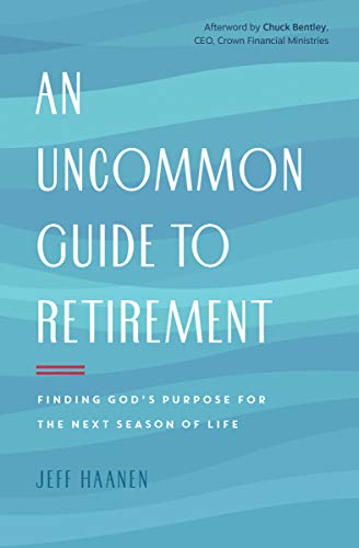 Cover of An Uncommon Guide to Retirement: Finding God's Purpose for the Next Season of Life