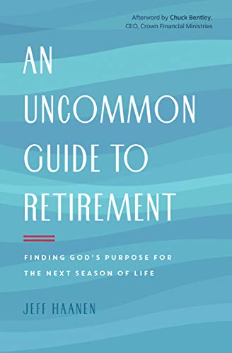 An Uncommon Guide to Retirement: Finding God's Purpose for the Next Season of Life (Password Expiration Best Practices)