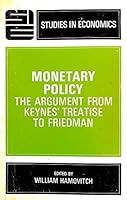 Monetary Policy; the Argument From Keynes' Treatise to Friedman B000ND31RS Book Cover