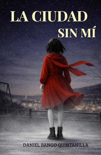 LA CIUDAD SIN MÍ: Una historia sobre maltrato infantil, bullying y la fuerza de la amistad