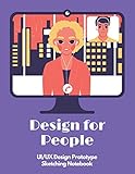  Design for People: UX Design Sketch Notebook  Prototype  UI Design  Mockup Templates  200 Pages  Mobile  Web  Tablet  For Web, App, UI, UX Designers