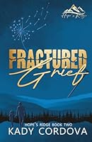 Fractured Grief (Hope's Ridge) 1764270010 Book Cover