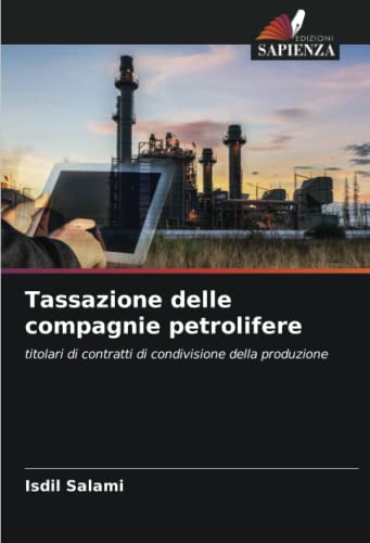Tassazione delle compagnie petrolifere: titolari di contratti di condivisione della produzione