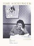Ilse Aichinger: Ein Bilderbuch von Stefan Moses Mit ausgewählten Texten von Ilse Aichinger und einem Vorwort von Michael Krüger - Stefan Moses Einleitung: Michael Krüger Hauptdarsteller: Ilse Aichinger 