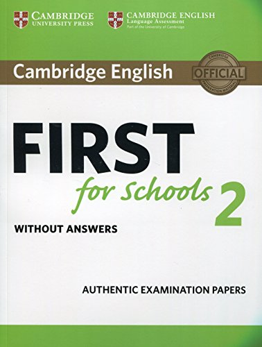  Cambridge English First for Schools 2 Student\'s Book without answers: Authentic Examination Papers [Lingua inglese]