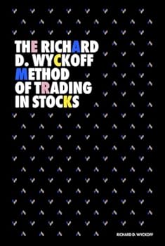 The Richard D. Wyckoff Method of Trading in Stocks (Modern Classics | Richard D. Wyckoff Series)