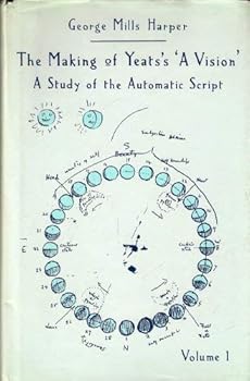 Hardcover The Making of Yeat's A Vision: A Study of the Automatic Script, Vol. 1 Book
