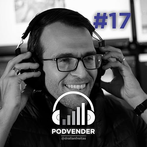 『PODVENDER 017 | VENDA DE FORMA MATADORA MOSTRANDO O SEU VALOR』のカバーアート
