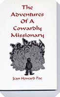 The Adventures of a Cowardly Missionary 1556308728 Book Cover