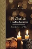 El Shabat: El regalo del descanso 1949399478 Book Cover