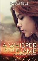 A Whisper in the Flame 1645333132 Book Cover