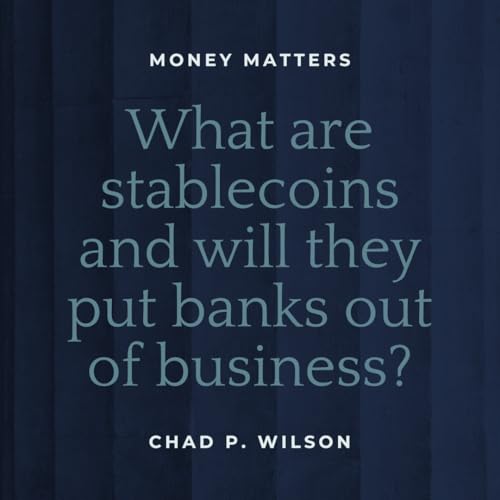 What are stablecoins and will they put banks out of business? cover art