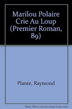 Paperback Marilou Polaire Crie Au Loup (Premier Roman, 89) (French Edition) [French] Book