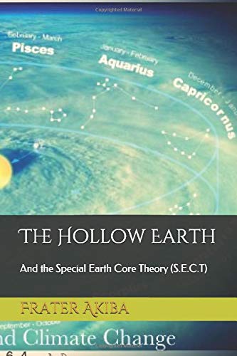 Télécharger The Hollow Earth: And the Special Earth Core Theory (S.E.C.T) Livre eBook France