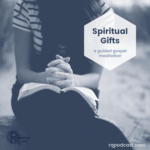 Spiritual Gifts: A Guided Gospel Meditation