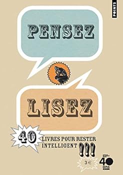 Pensez, lisez: 40 livres pour rester intelligent!