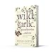 Wild Garlic, Gooseberries and Me: A chef’s stories and recipes from the land
