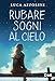 Rubare Sogni Al Cielo - 3
