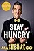Stay Hungry