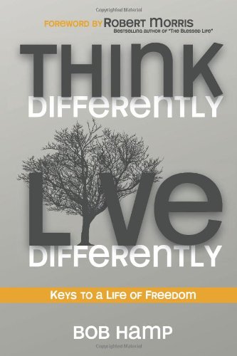 Think Differently Live Differently: Keys to a L... 1450709206 Book Cover